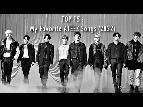 MY TOP 15 - BEST ATEEZ SONGS