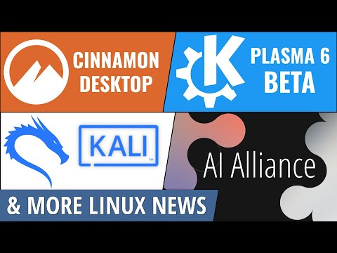 Cinnamon Desktop, KDE Plasma 6, Kali Linux, AI Alliance, 23AndMe Hacked & more Linux news