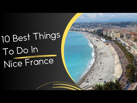 10 Best Things To Do In Nice France