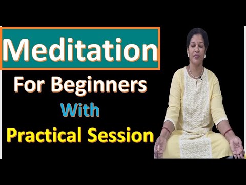 Meditation For Beginners With Practical Session - Solution For Many Problems