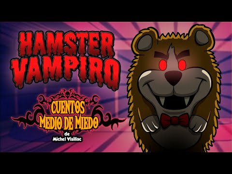 Hamster Vampiro - Cuentos medio de miedo - Canciones Infantiles