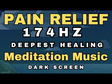 🌻 12 Hrs Sleep Music for Pain Relief 🌻 174 hz Deepest Healing Solfeggio 🌻 Dark Screen Deep Sleep