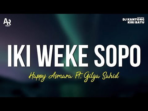 Iki Weke Sopo - Happy Asmara Ft. Gilga Sahid (LIRIK)