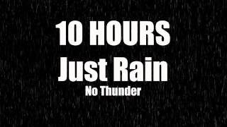 10 Hours Just Rain, No Thunder