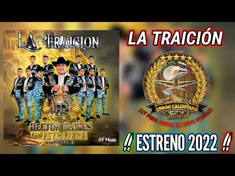 La Traición - Héctor Flores Y Su Estrategia - (2022)