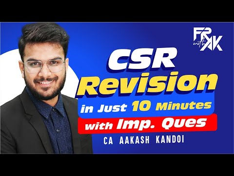 CSR Revision in Just 10 Minutes | Alongwith Imp Ques | CA Final FR Revision | CA Aakash Kandoi