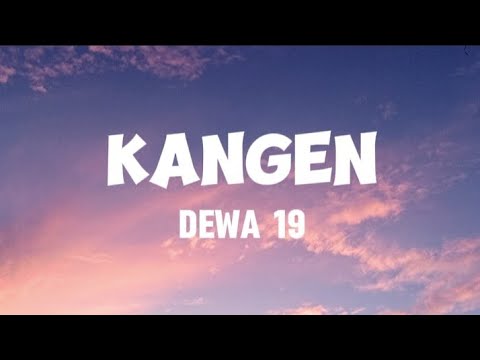 KANGEN  -Dewa 19 (#lyric-#music) #viralmusic