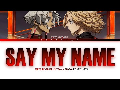 Tokyo Revengers Season 3 ‘Arc Tenjiku’ -Ending “SAY MY NAME” by HEY SMITH