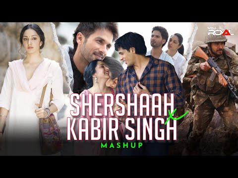 Shershaah Vs Kabir Singh Mashup | VDj Royal | Latest Mashup