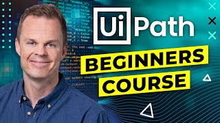 UiPath Beginners Course - How to Learn RPA