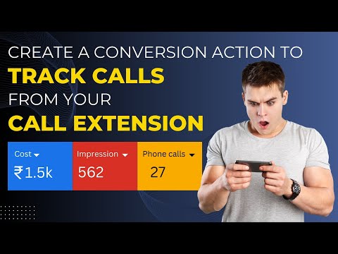 Create a Conversion action to Track Calls from your Call Extension | Ads Optimiser