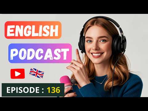 English Learning Podcast Conversation | Episode 136 | Podcast To Improve English Speaking