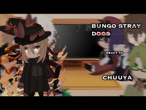 Bungo stray dogs react to Chuuya ||Spoiler warning