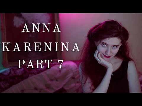 Anna Karenina (Part 7)