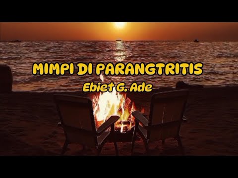 MIMPI DI PARANGTRITIS by Ebiet G. Ade (with lyric)