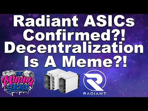 Radiant RXD ASIC Miners Confirmed ?!Sorta , Let's Discuss This News and The Lack of Decentralization