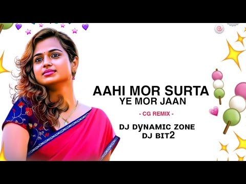 आही मोर सुरता ये मोर जान (CG -MIX)__DJ DYNAMIC ZONE__DJ BIT2