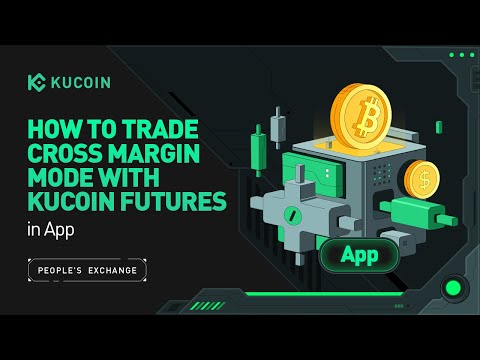 How to Trade Cross Margin Mode with KuCoin Futures in the App