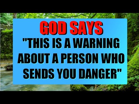 GOD SAYS TODAY | "THIS IS A WARNING ABOUT A PERSON WHO SENDS YOU DANGER" | GODS MESSAGE