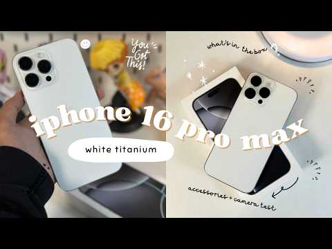 ☁️ unboxing iPhone 16 Pro Max ✨Aesthetic unboxing & Accessories 🤍 White Titanium + Camera Test