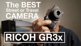 Ricoh GR3x is The Ultimate Street And Travel Camera