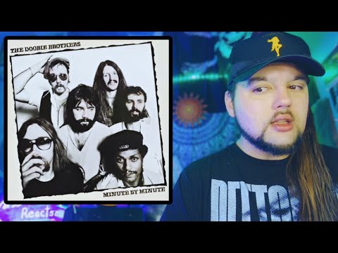 The Doobie Brothers "What A Fool Believes" / "Minute by Minute" (First Time Reaction)