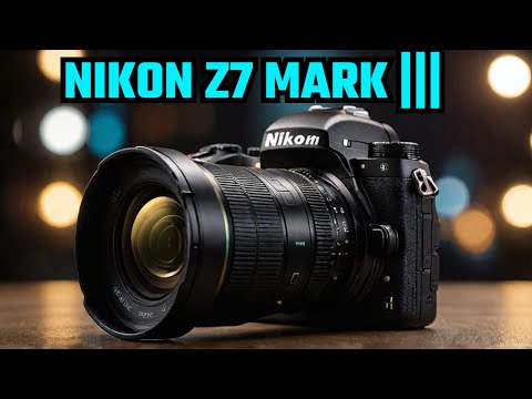 Nikon Z7 Mark III - Next Flagship Cinema Camera / Yes Everything We Know So Far!