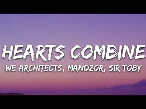 We Architects, Mandzorm, Sir Toby - Hearts Combine (Lyrics) [7clouds Release]