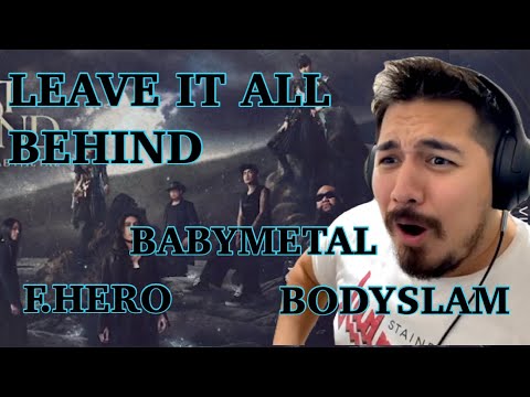 【海外の反応】BABYMETAL x F.HERO x BODYSLAM - LEAVE IT ALL BEHIND［リアクション動画］- Reaction Video -［メキシコ人の反応］