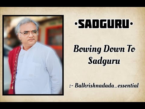 BalkrishnaDada :- Bowing Down To Sadguru