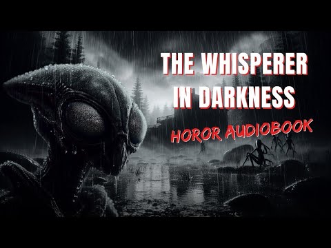 The Whisperer in Darkness by H. P. Lovecraft | Horror Audiobook Full Length