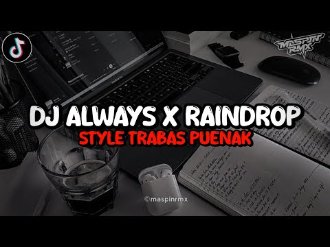 Dj Always Loving You X Raindrop Viral Tiktok Style Trabas Yang Kalian Cari