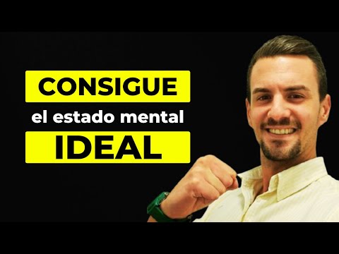 Así lograrás implementar el ESTADO MENTAL IDEAL para lograr tus objetivos en la vida