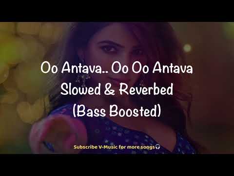 Oo Antava.. Oo Oo Antava (Slowed & Reverbed) | Pushpa | Allu Arjun, Rashmika, Samantha | V-Music