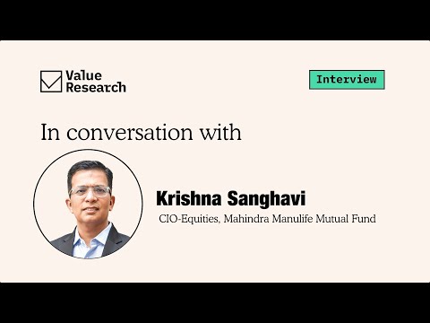 Krishna Sanghavi's Top Equity Strategies | Mahindra Manulife CIO on Market Trends | Value Research