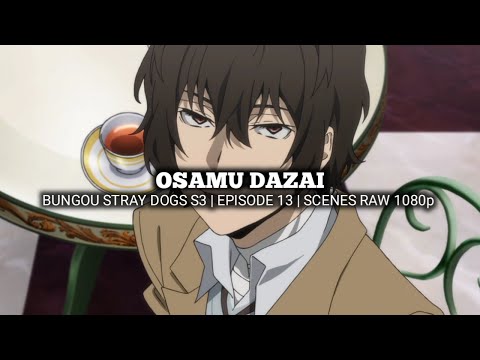 OSAMU DAZAI SCENES | BUNGOU STRAY DOGS 3rd SEASON | Episode 13 | Scenes RAW 1080p