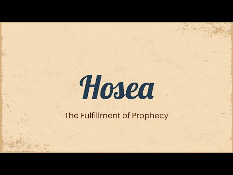 Hosea: The Fulfillment of Prophecy