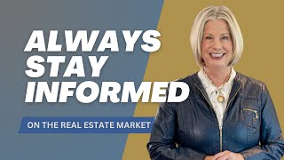 Always Stay Informed On The REAL ESTATE Market