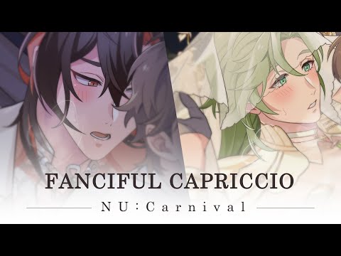 NU: Carnival - [Fanciful Capriccio] PV