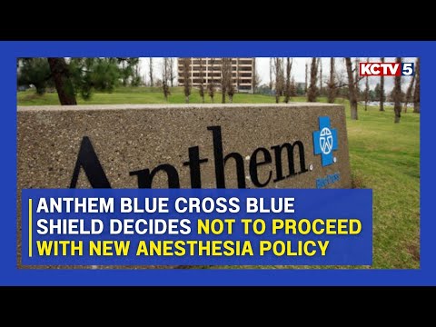 Anthem Blue Cross Blue Shield decides not to proceed with new anesthesia policy