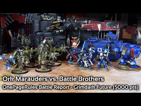 One Page Rules Battle Report (5000 pts) - Ork Marauders vs. Battle Brothers