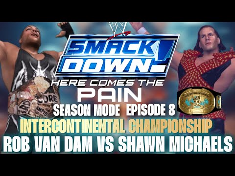 HERE COMES THE PAIN SEASON MODE - IC TITLE MATCH - ROB VAN DAM VS SHAWN MICHAELS #WWE #HCTP #PS2