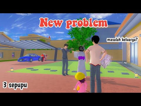 NEW PROBLEM || 3 SEPUPU || DRAMA SAKURA SCHOOL SIMULATOR ||