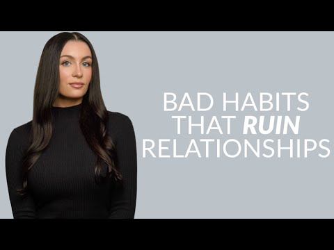 6 Habits That RUIN Dating & Relationships