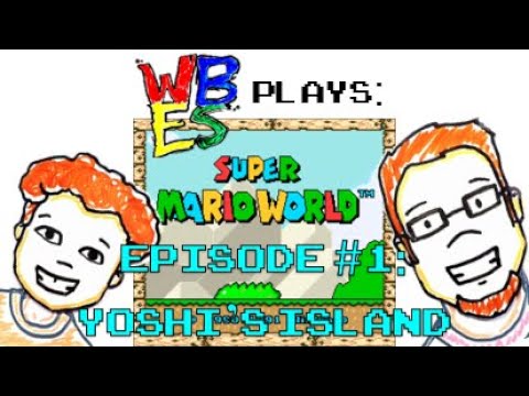 WBES Plays: Super Mario World (Part 1): Yoshi's Island