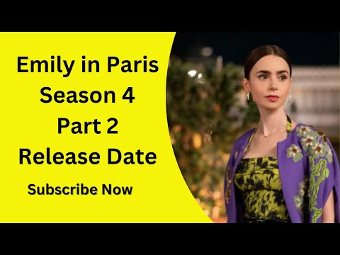 Emily in Paris Season 4 Part 2 Release Date(2025), Emily in Paris Netflix 2024, Paris Series Update