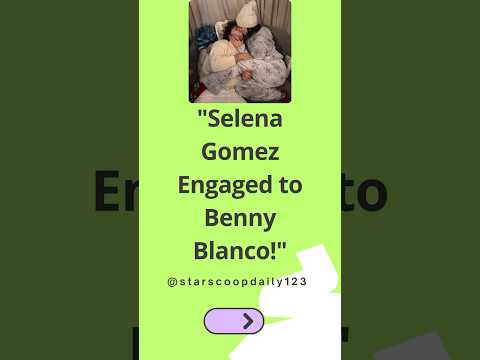 Selena Gomez Engaged to Benny Blanco! #SelenaGomez #BennyBlanco #Engagement