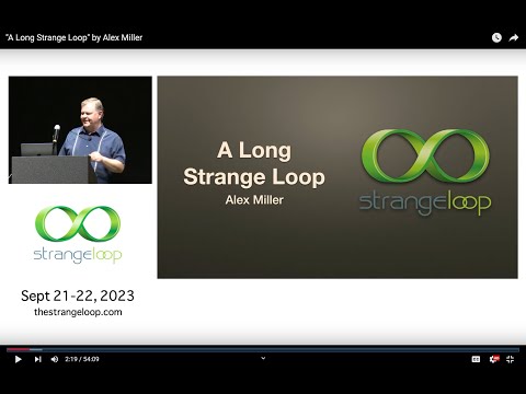 "A Long Strange Loop" by Alex Miller (Strange Loop 2023)