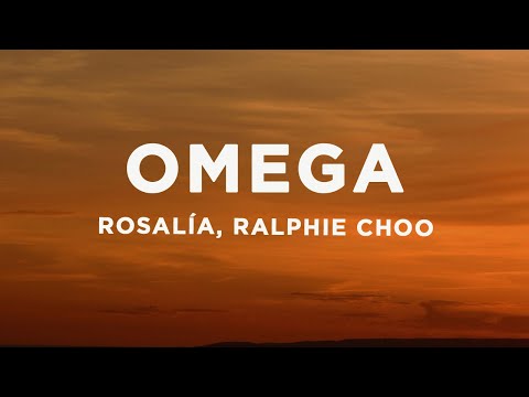 ROSALÍA - Omega (Letra/Lyrics) ft. Ralphie Choo