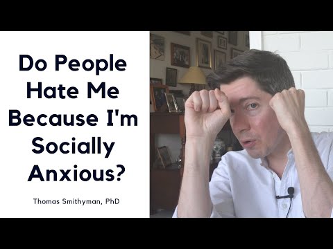 Do People Hate Me Because I'm Socially Anxious?